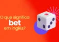 O que significa Bet em inglês